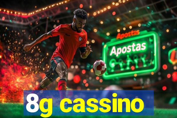 8g cassino